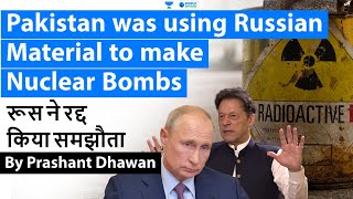 Pakistan was using Russian Material to make Nuclear Bombs