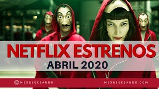 Estrenos Netflix Abril 2020 Novedades en México y España  Regresa La Casa de Papel