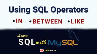 How to Use SQL Operators IN, BETWEEN, and LIKE | Learn SQL with MySQL