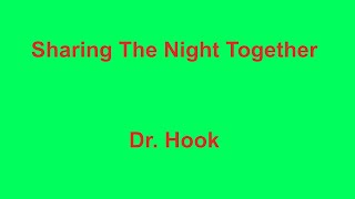 Sharing The Night Together -  Dr  Hook - with lyrics