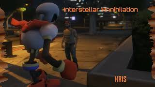 Interstellar Annihilation / Striking The Demon Down [Kris] (GTA Papyrus)