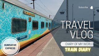 22867 Humsafar Express 3rd AC Journey (Durg to H Nizamuddin) II *Train Late* #traindiary #1stVlog