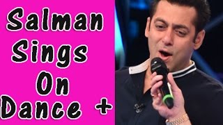 Salman Khan sings on 'Dance +' -TOI