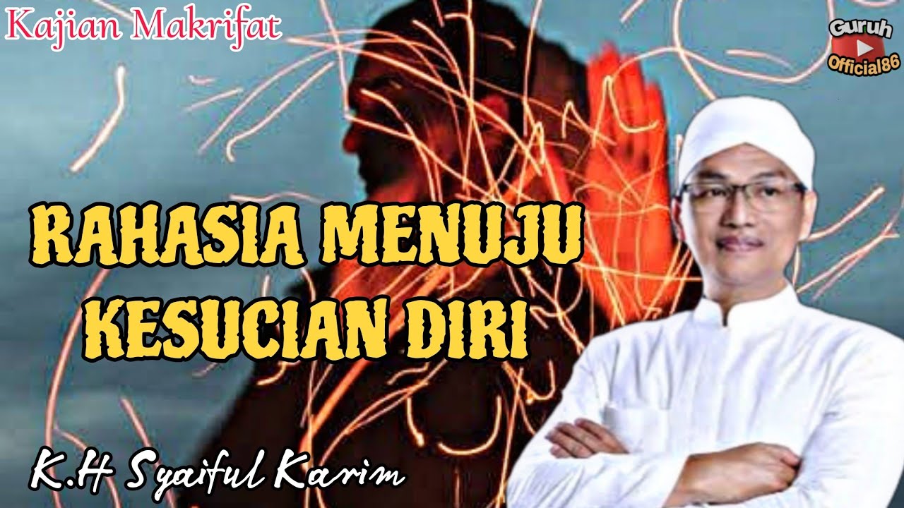 Rahasia Menuju Kesucian Diri Syaiful Karim Youtube
