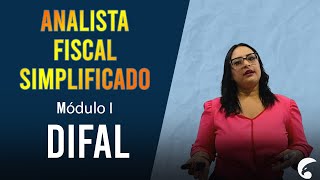 *Curso Gratuito* Analista Fiscal Simplificado - MÓDULO 1 (DIFAL)