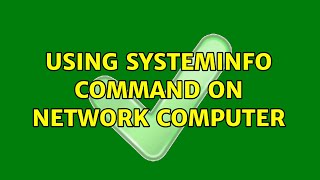 Using systeminfo command on network computer