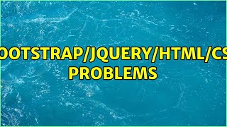 Bootstrap/JQuery/HTML/CSS problems