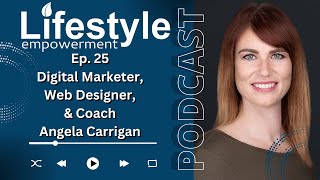 From Likes to Leads: Unlocking the Power of Digital Marketing 📱 | Angela Carrigan | LEP #25