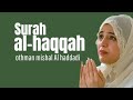 SURAH AL-HAQQAH  | OTHMAN MISHAL AL HADDADI | BEAUTIFUL QURAN RECITATION | #alhaqqah