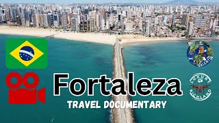 🗺   Brazilian  Exploring 🇧🇷 Fortaleza  📽 A Captivating Journey  🎞Travel Documentary
