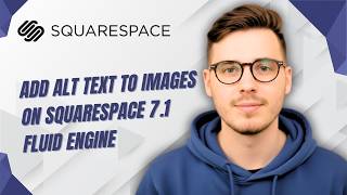How To Add Alt Text To Images On Squarespace 7.1 Fluid Engine [2026 Guide]