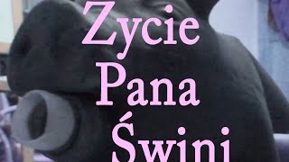 Życie Pana Świni