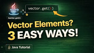 Java Vector: 3 Ways to Get Elements (Easy Tutorial)