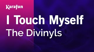 I Touch Myself - The Divinyls  Karaoke Version  Karafun