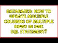 Databases: How to update multiple columns of multiple rows in one SQL statement? (2 Solutions!!)