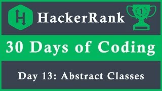 Day 13: Abstract Classes | 30 Days of Coding | HackerRank | Java Language