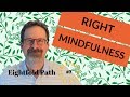 What is Right Mindfulness?