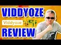 Viddyoze Review: Version 3.0 [The ONE Negative Revealed Plus The Pros]