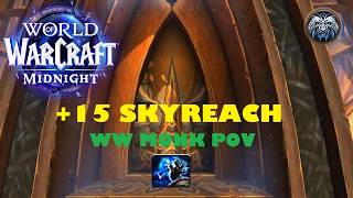 +15 Skyreach Timed! (Almost 2 chest) - WIndwalker Monk POV - Midnight Season 1