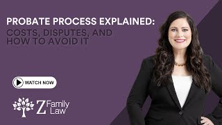 Probate Process Explained: Costs, Disputes, and How to Avoid It
