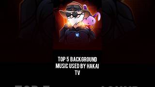 TOP 5 BACKGROUND MUSIC🔥😎 USED BY HAKAI TV NO COPYRIGHT #freefire