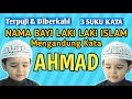 Nama Bayi Laki Laki Islam Dan Artinya Mengandung Kata AHMAD Sangat Bagus