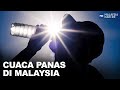 Cuaca Panas Di Malaysia | MHI (27 April 2023)