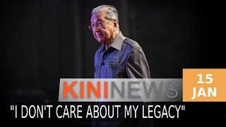 #KiniNews: I don’t care, people will still run me down when I’m gone, says Dr M on legacy