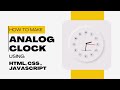 How to Create an Analog Clock Using HTML, CSS, and JavaScript  | JavaScript projects for beginners