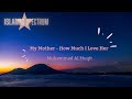 my mother - how much i love her arabic audio nasheed by muhammed al muqit