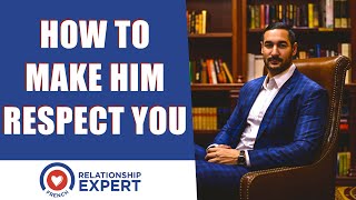 How to make him respect you: The #1 KEY