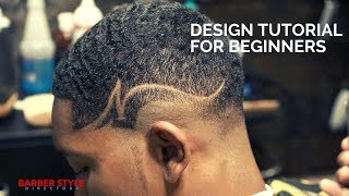 Design Tutorial for Beginner Barbers:  Easy to Follow Instructions