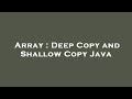 Array : Deep Copy and Shallow Copy Java