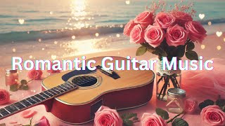 Romantic Guitar Music 🌹🪷 | Relaxing Guitar Music, Instrumental Music #guitarmusic #romantic #enjoy