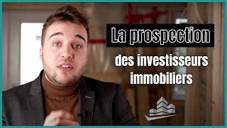 La prospection des investisseurs immobilier | Immo-Académie