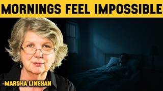 Why Mornings Feel Impossible: The Hidden Psychology of Morning Depression - Marsha Linehan Therapy
