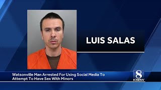 Watsonville man arrested for using social media to attempt to have sex with minors