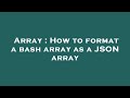 Array : How to format a bash array as a JSON array