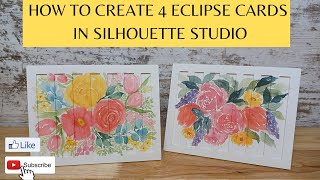 Creating 4 Eclipse Cards in Silhouette Studio and Assembling