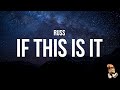 Russ - If This Is It (Lyrics)