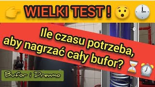 Ile czasu potrzeba, by ogrzać cały bufor ciepła? - Wielki test - mierzymy czas !