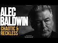 alec baldwin chaotic and reckless