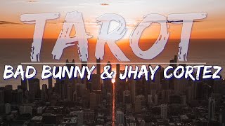 Bad Bunny & Jhay Cortez - Tarot (Lyrics) - Full Audio, 4k Video