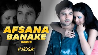Afsana Banake (Remix) DJ P NEXUS | Emraan Hashmi