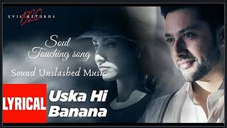 Uska Hi Banana 1920 Evil Returns Full Video Song HD| Arijit Singh