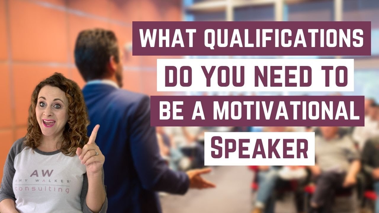 What Qualifications Do You Need To Be A Motivational Speaker? Should ...