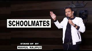 SCHOOLMATES || Stand up comedy || Ft. Rahul Rajput