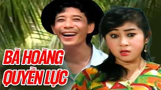 Cải Lương Hài Bà Hoàng Quyền Lực - Cải Lương Bảo Chung, Thoại Mỹ Hay Nhất