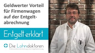 Entgelt erklärt: Geldwerter Vorteil für Firmenwagen auf der Entgeltabrechnung