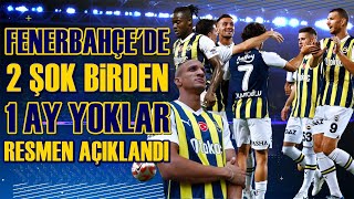 SONDAKİKA Fenerbahçe'den Resmi Açıklama Geldi! 2 Yıldız da 1 Ay YOK! İşte Şok Açıklama...